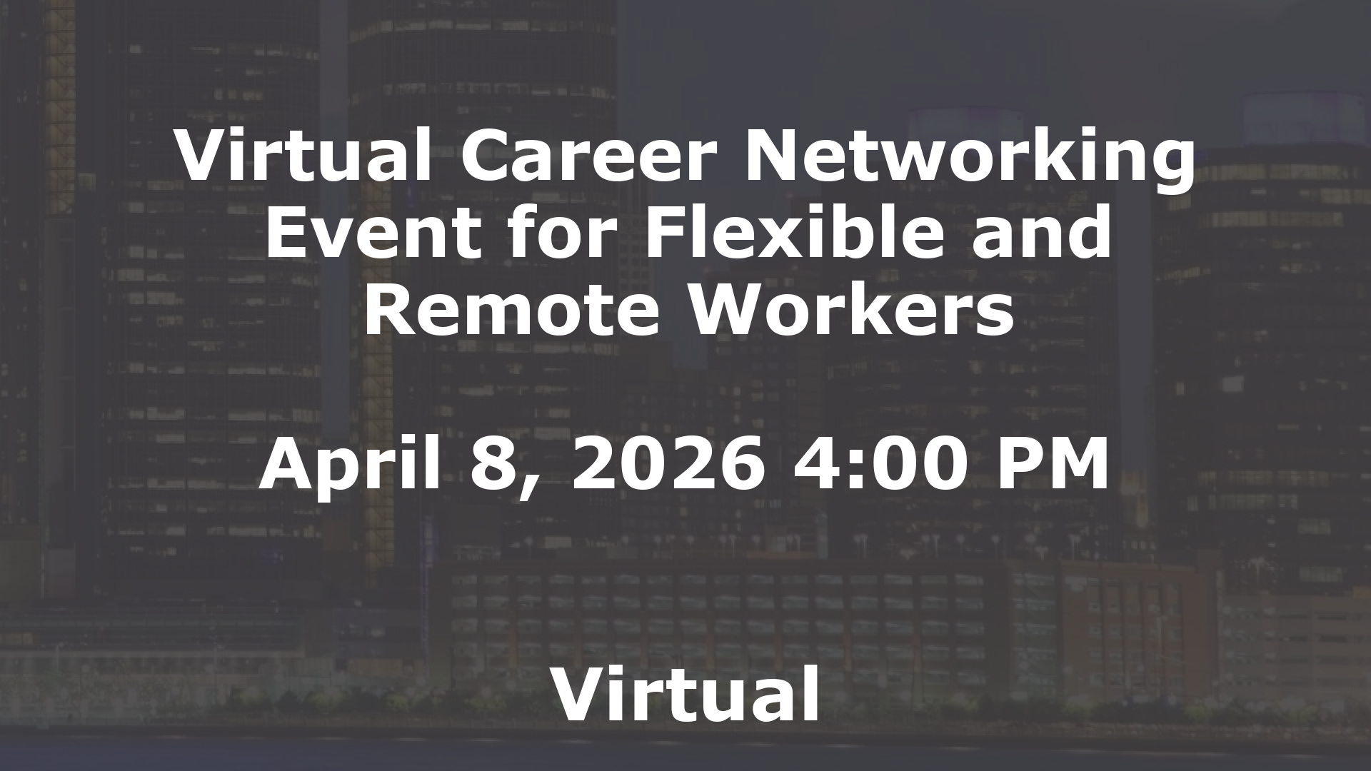 Virtual Career Networking Event for Flexible and Remote Workers event image